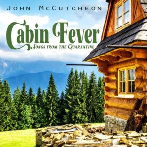 John McCutcheon cabin fever