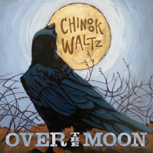 Over The Moon chinook waltz