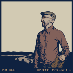 Upstate Crossroads, Tim Ball's debut solo release, was the most-played album on folk radio in January 2023.