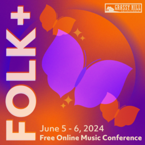 Folk+ Online Music Conference Set for June 5-6, 2024